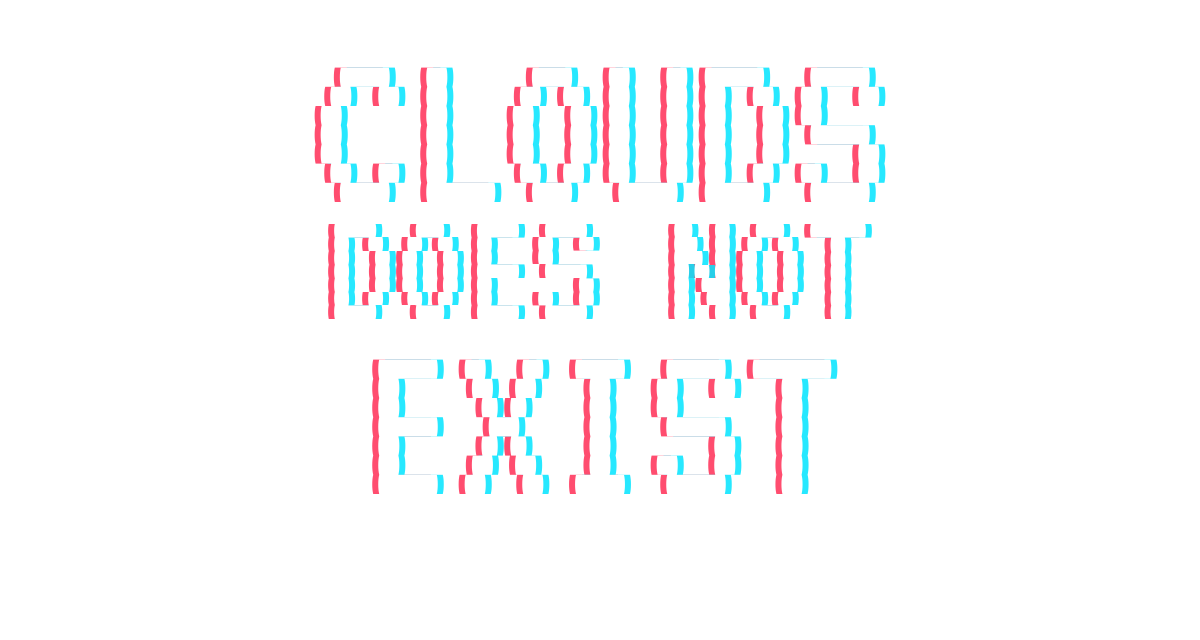 Preview of CLOUDS DOES NOT EXIST