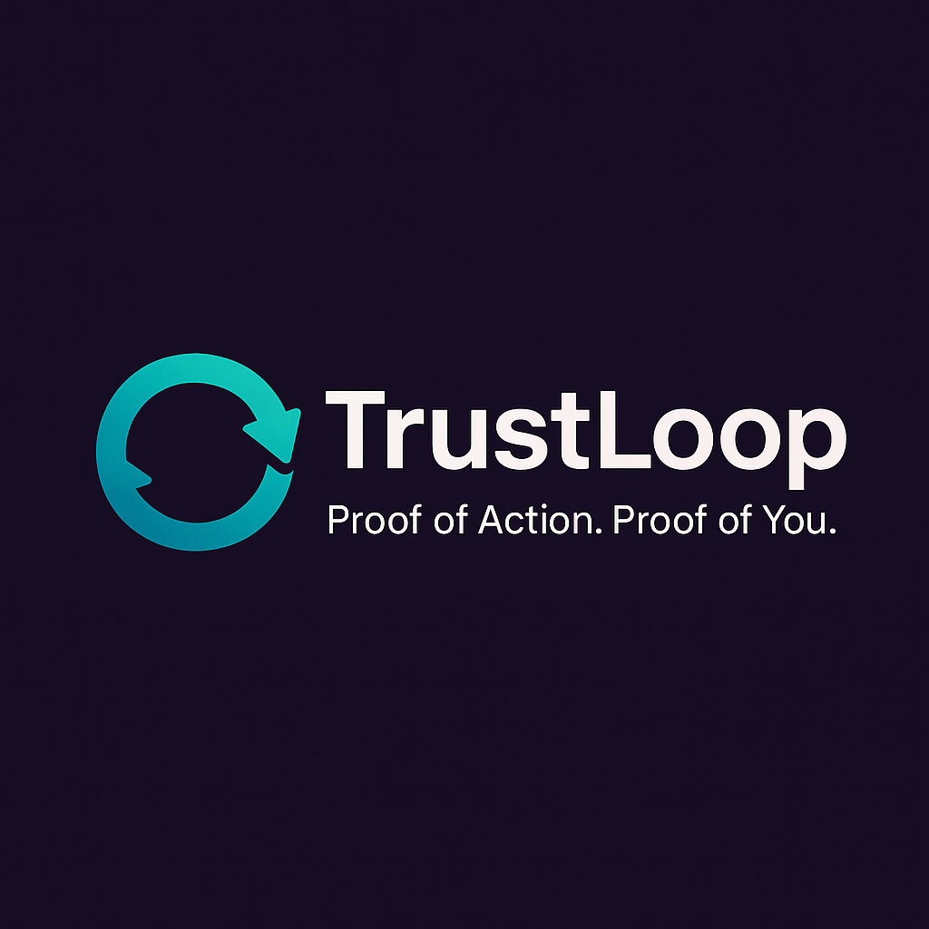 Preview of TrustLoop - Proof of Action. Proof of You!