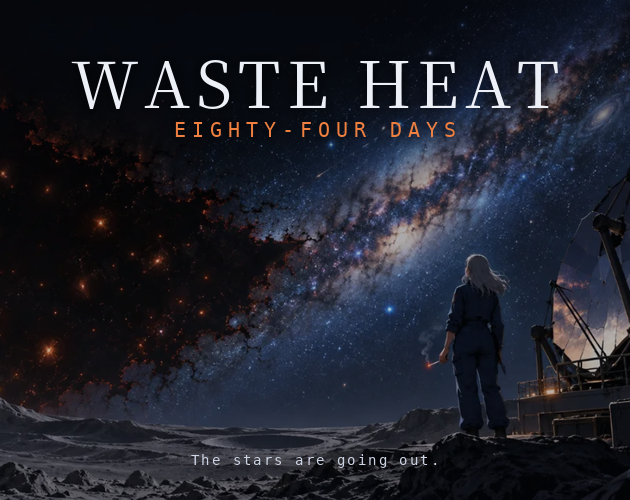 Preview of Waste Heat: Eighty-Four Days