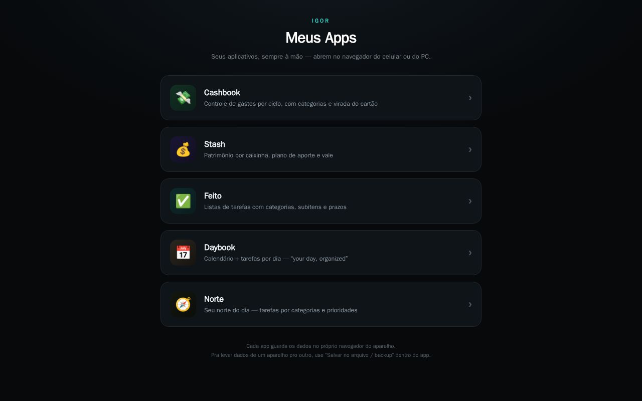 Preview of Apps pessoais do Igor (Gastos, Minhas Financas, Afazeres, DAYBOOK)