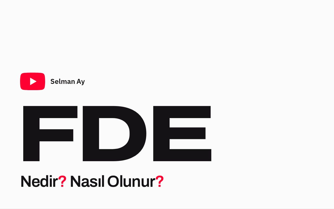 Preview of FDE Nedir? Nasıl Olunur?
